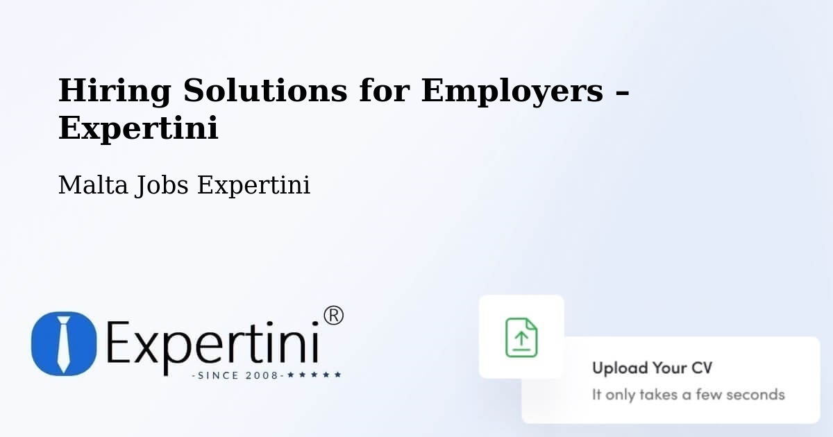 Hiring Solutions for Employers in Mosta - Mosta, Malta Jobs Expertini