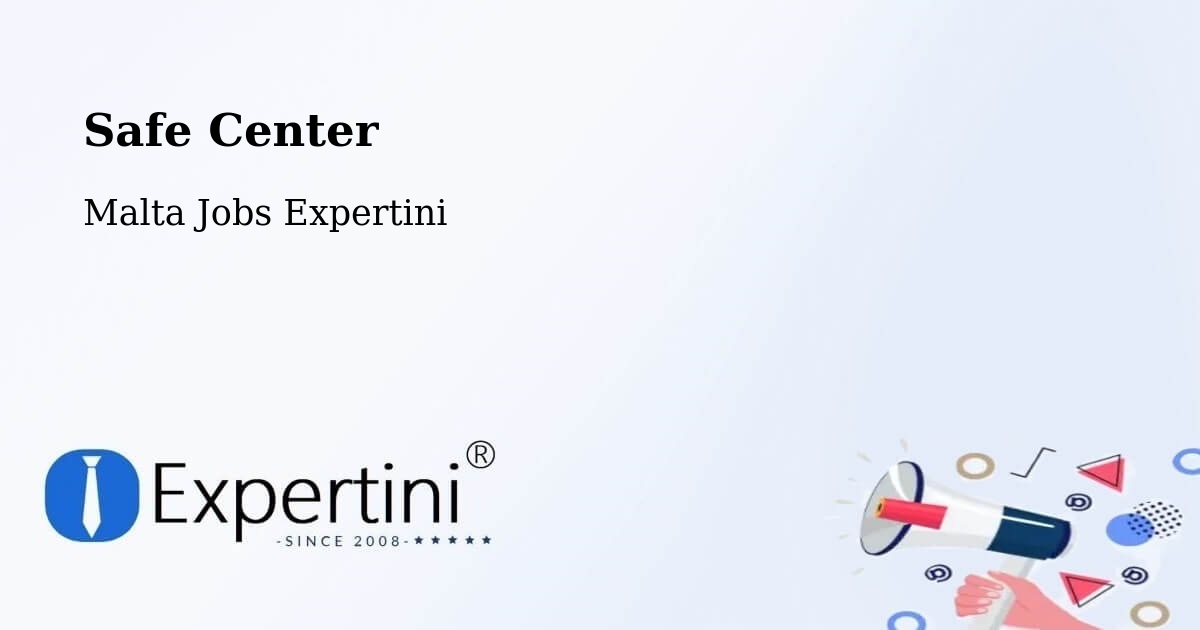 Safety Center – Mosta - Malta Jobs Expertini