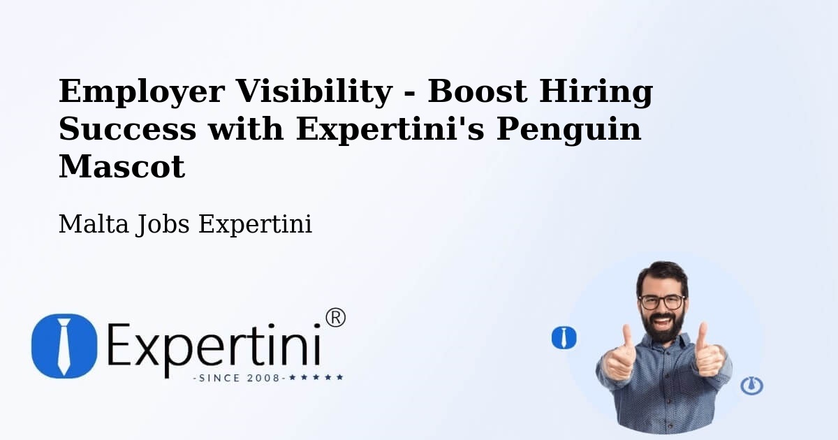 Employer Visibility Strategy – Mosta - Malta Jobs Expertini